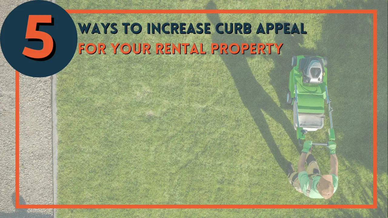 5 Ways to Increase Curb Appeal for Your Columbus Rental Property